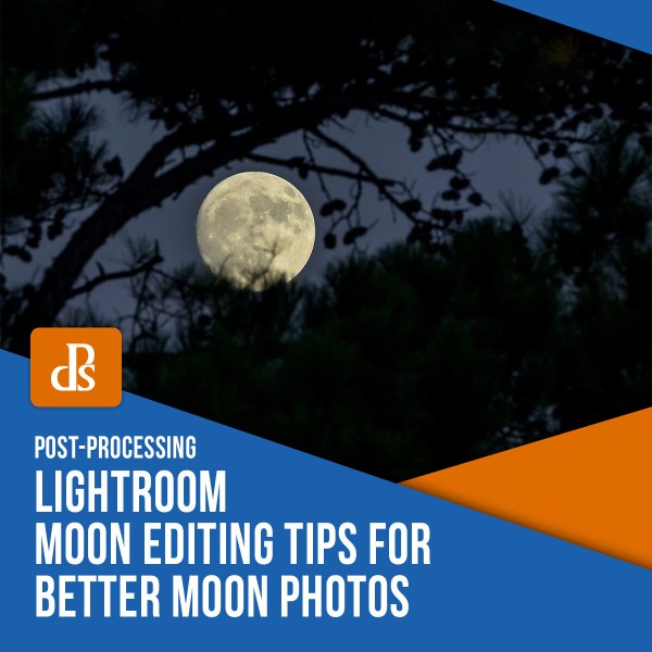 Essential Tips for Editing Your Moon Photos in Lightroom