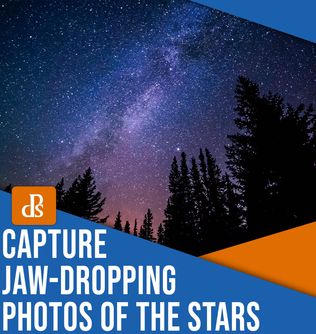 How to capture jaw-dropping photos of the stars
